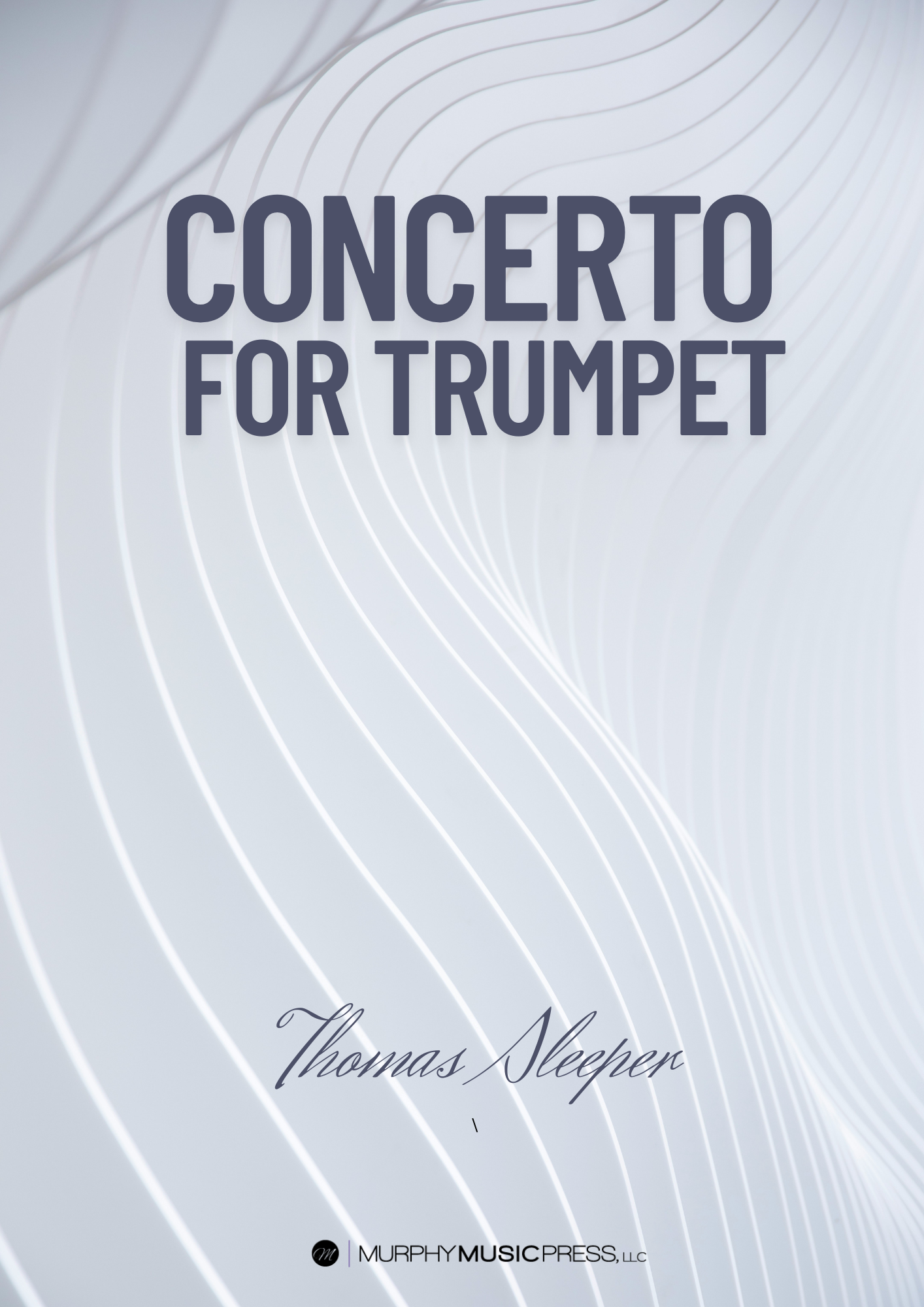 Concerto For Trumpet by Thomas Sleeper