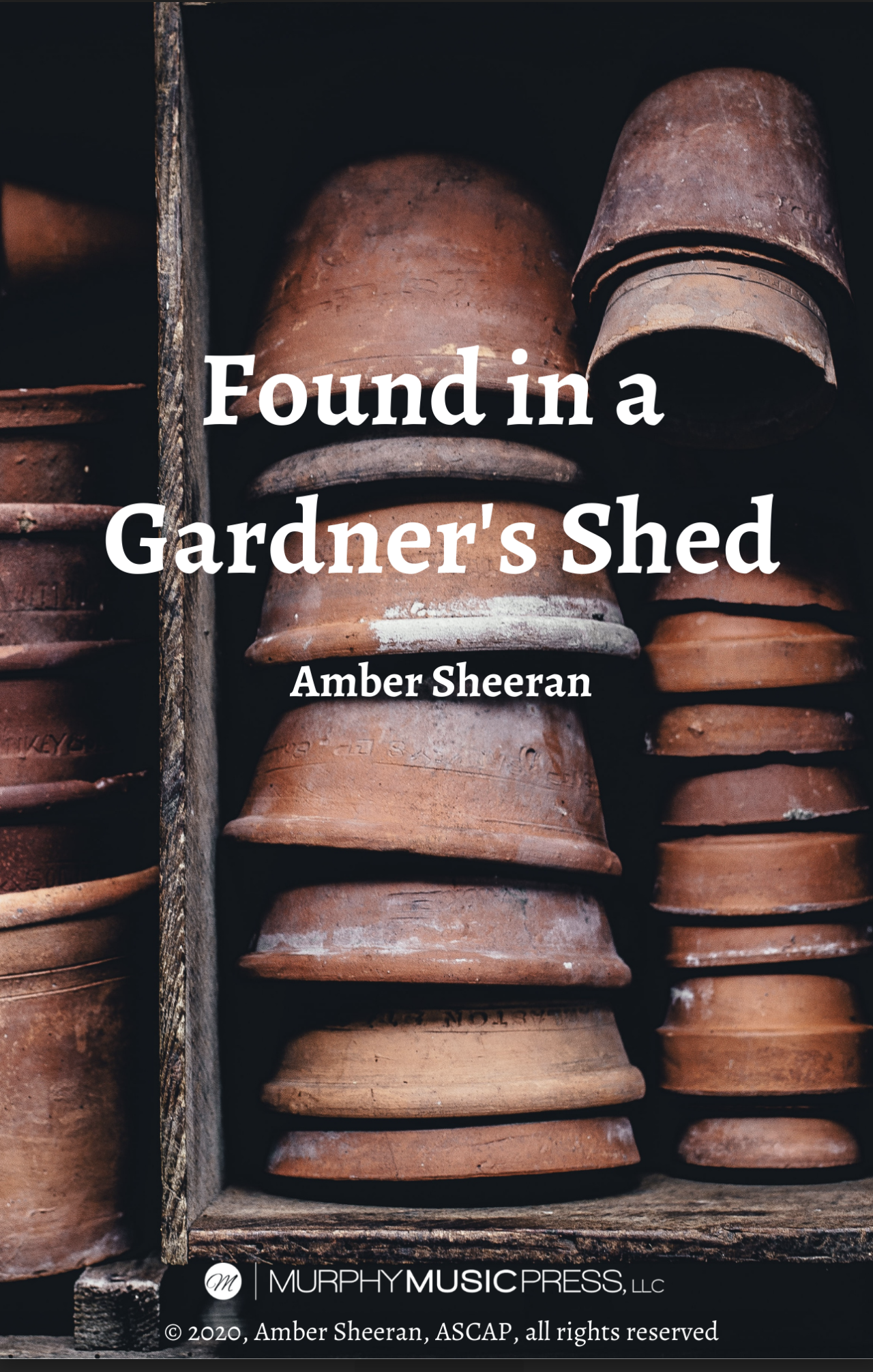 Found In A Gardner's Shed (Score Only) by Amber Sheeran