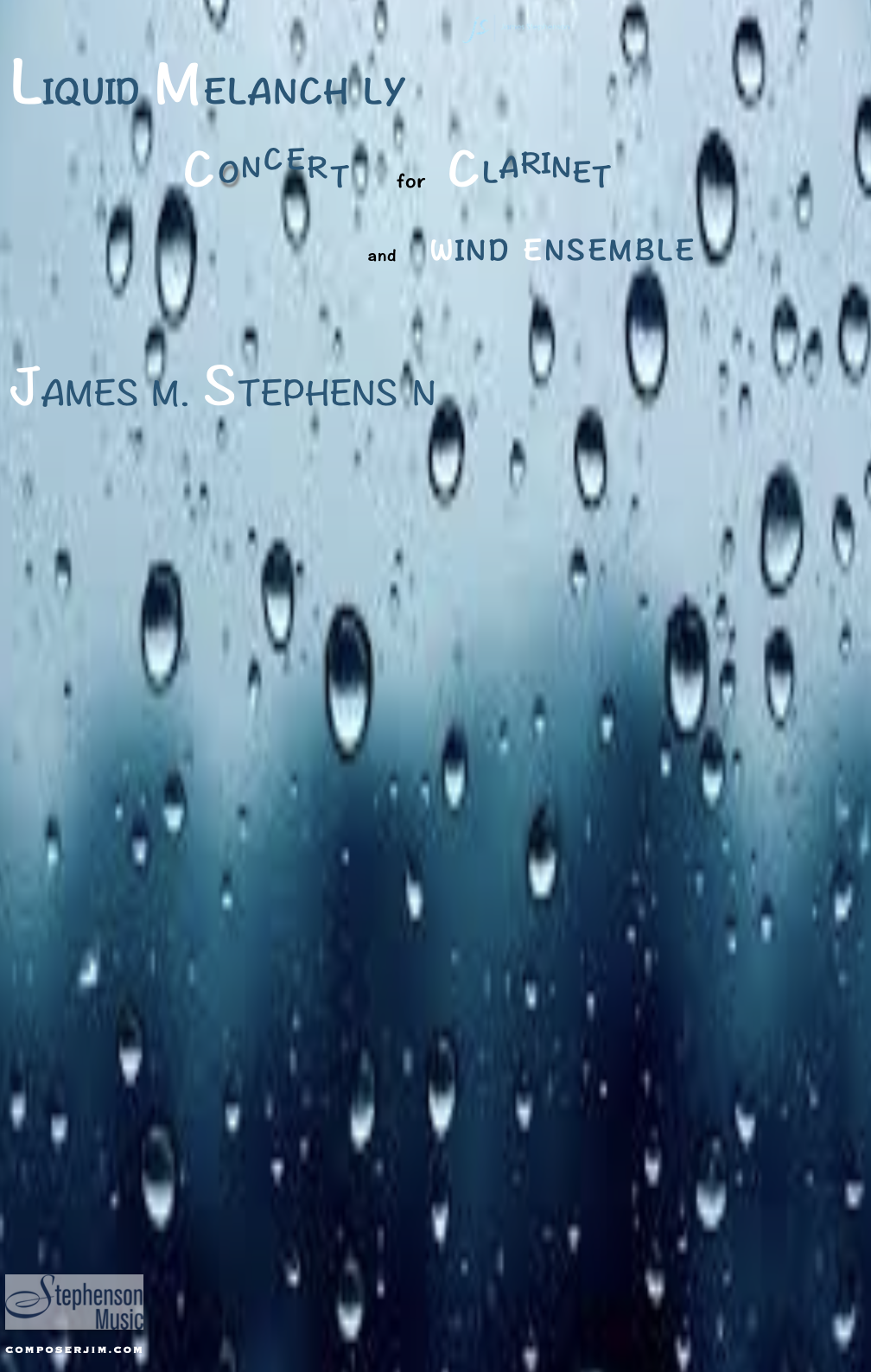 Liquid Melancholy For Wind Ensemble by James Stephenson