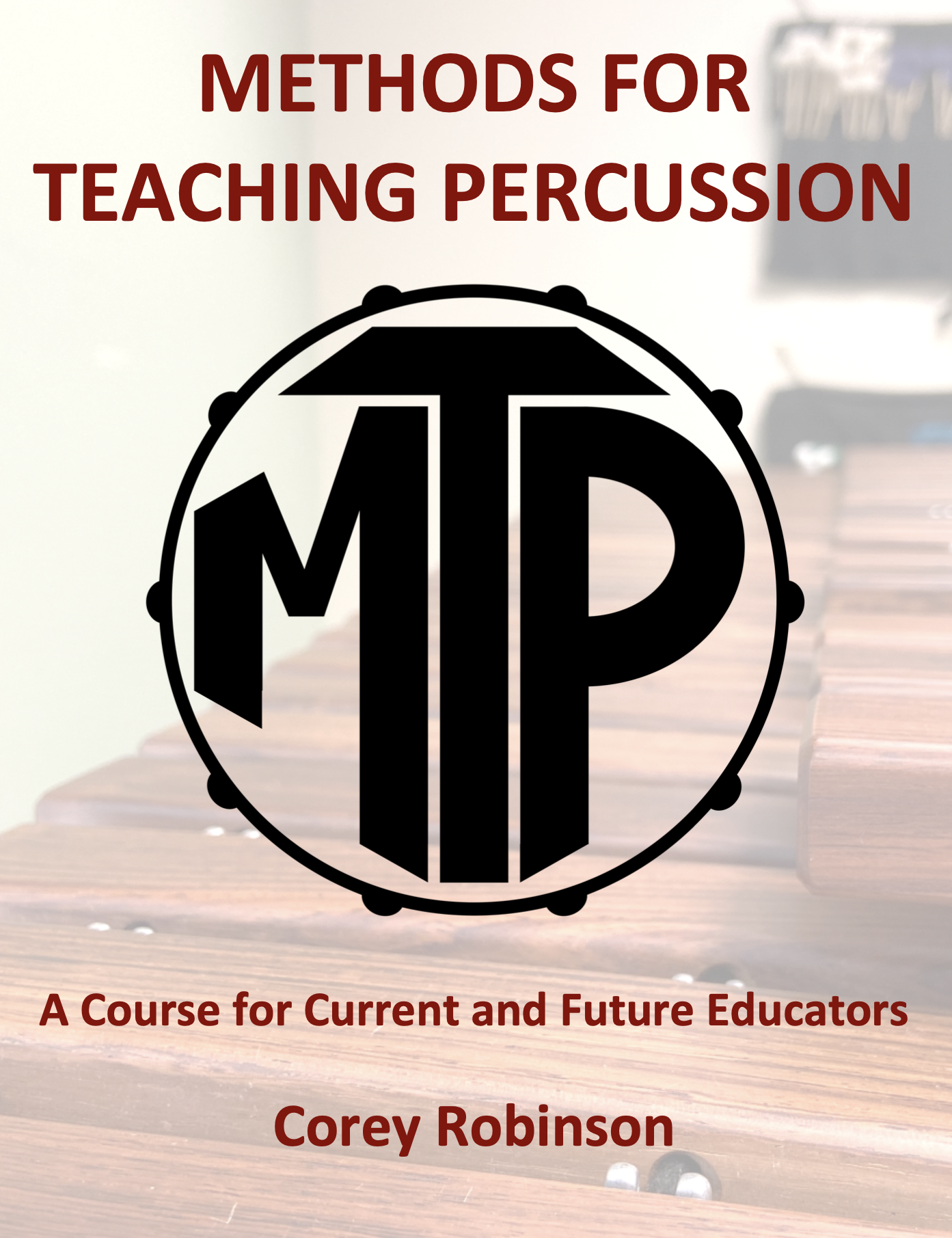 Methods For Teaching Percussion by Corey Robinson