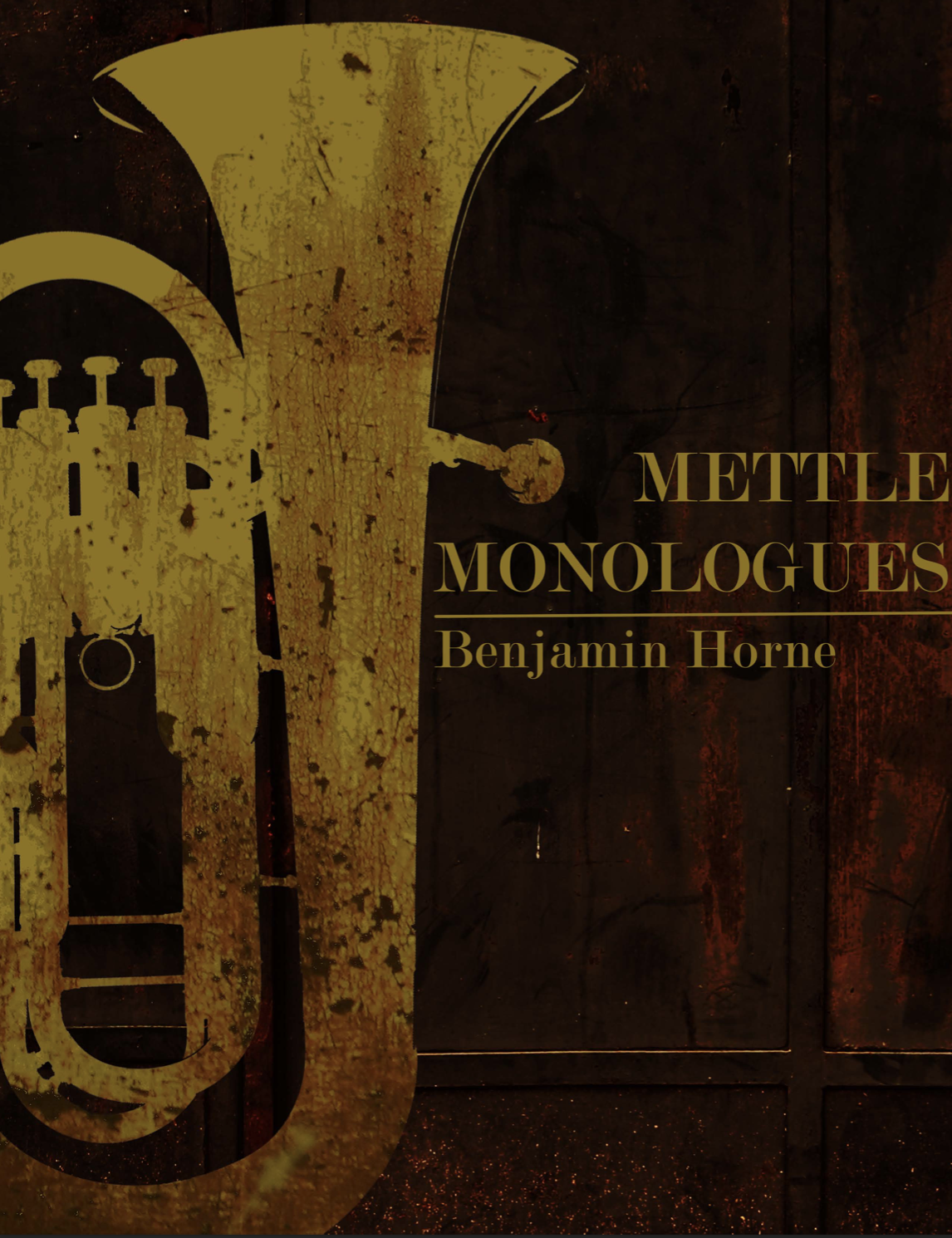 Mettle Monologues by Benjamin Horne