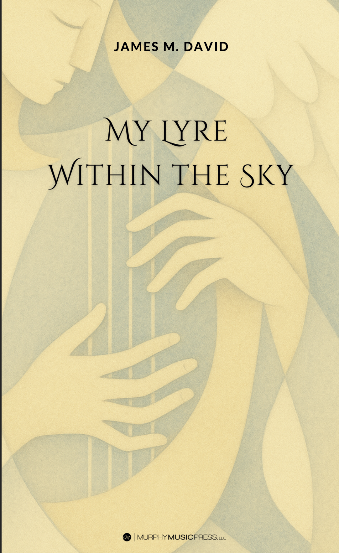 My Lyre Within The Sky (Score Only) by James David