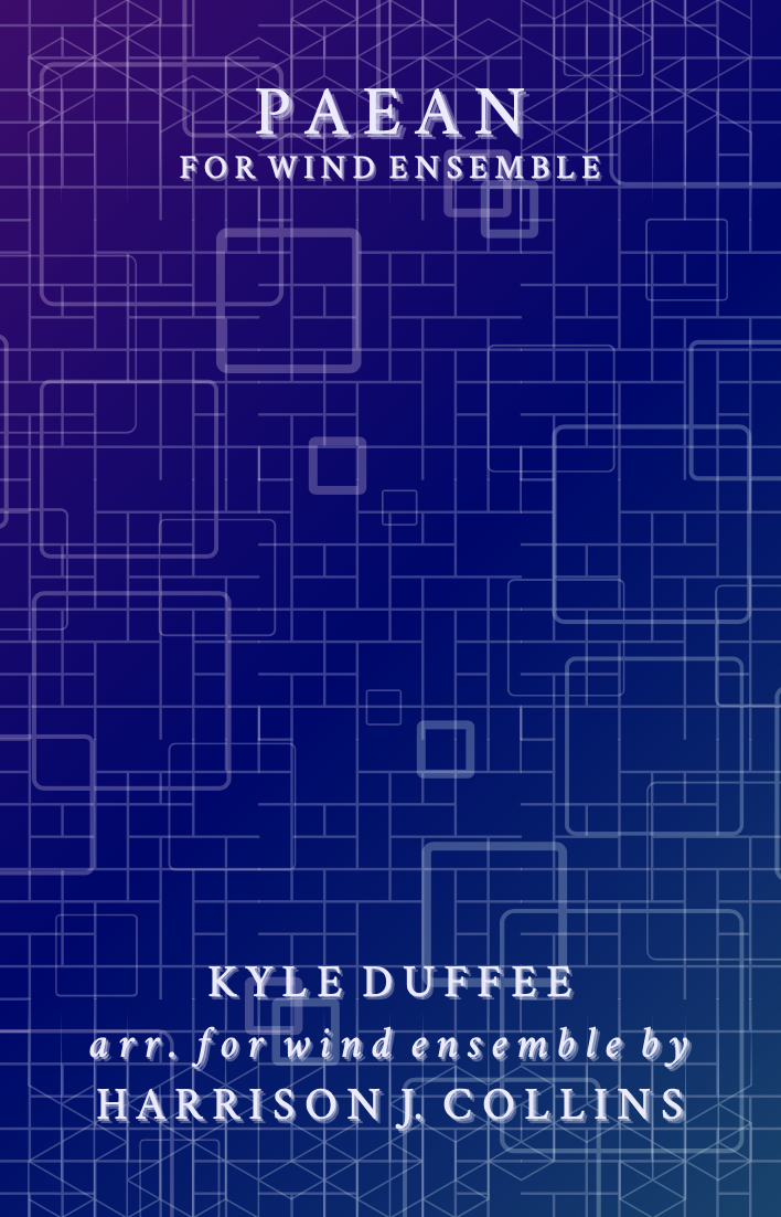 Paean by Kyle Duffee, arr. Harrison Collins