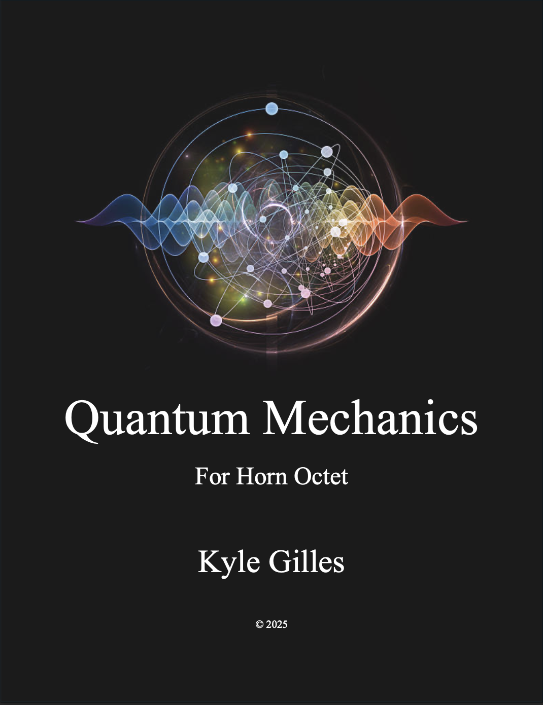 Quantum Mechanics by Kyle Gilles