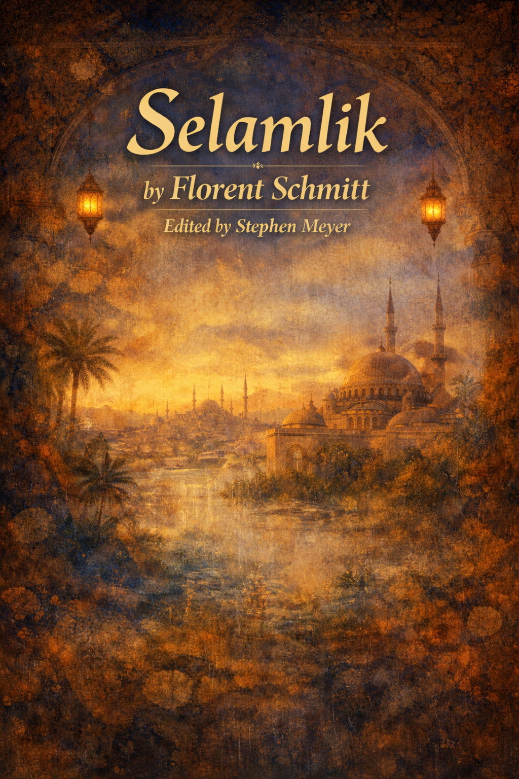 Selamlik (Score Only) by Florent Schmitt, Edited by Stephen Meyer