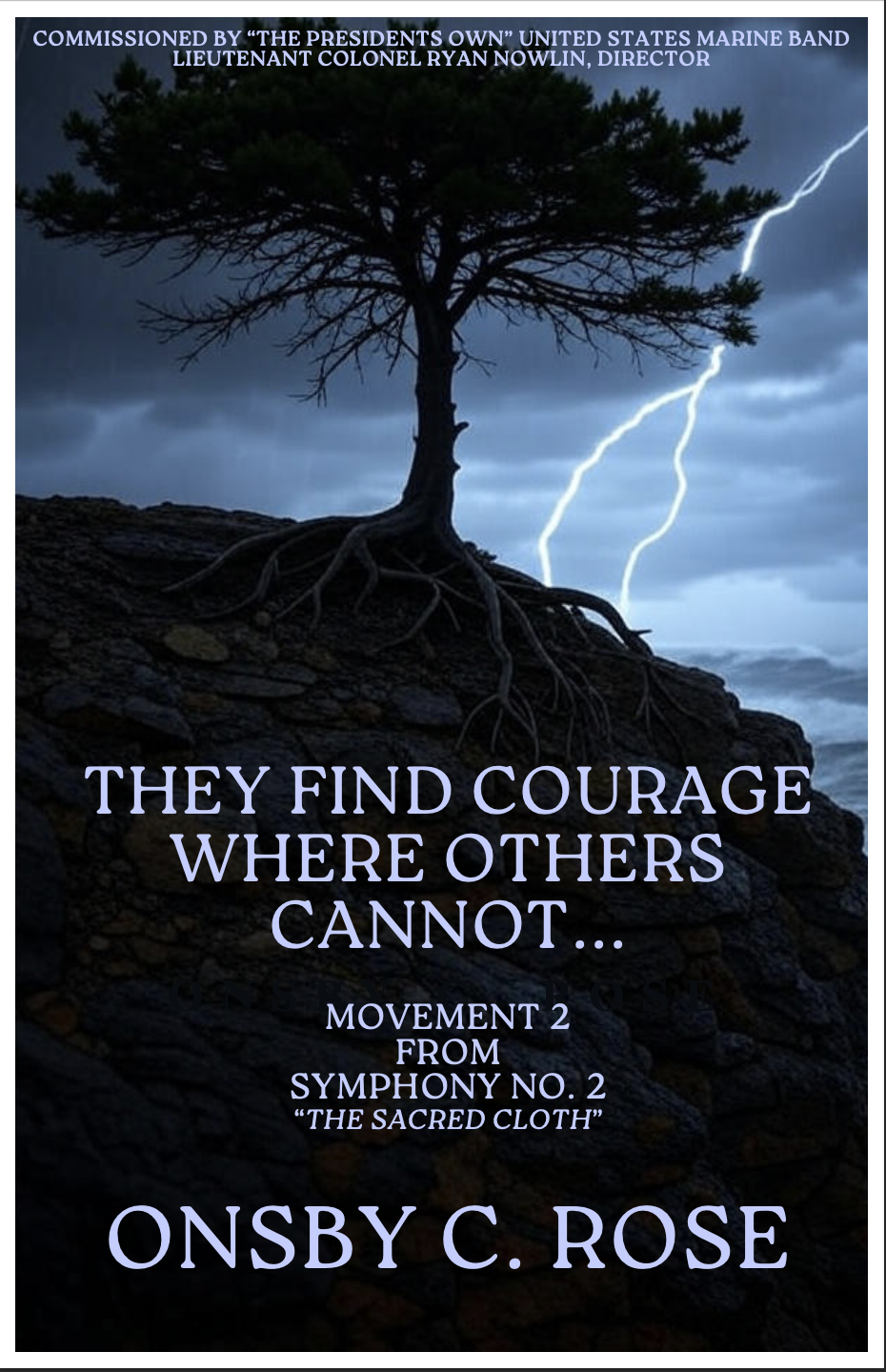 They Find Courage Where Others Cannot... (Score Only) by Onsby C. Rose